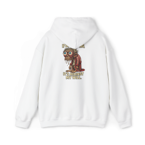 Against My Will Hoodie